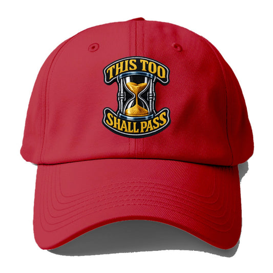 THIS TOO SHALL PASS - hourglass with text in gold , perspective - Baseball Cap - Red
