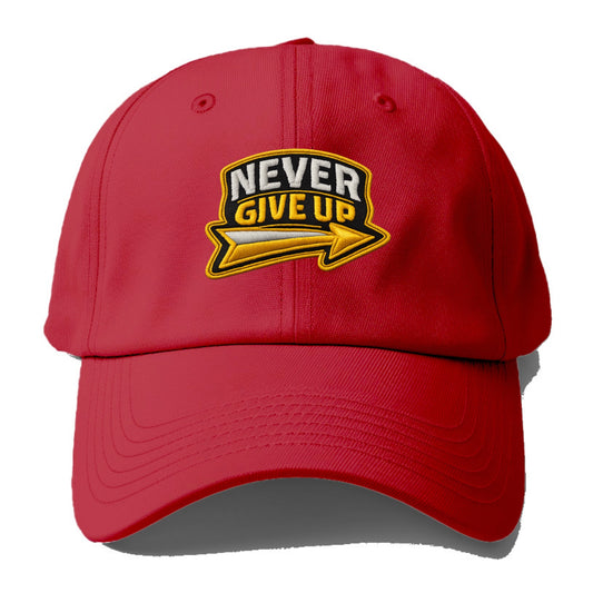 NEVER GIVE UP - bold text with arrow in gold , determination - Baseball Cap - Red
