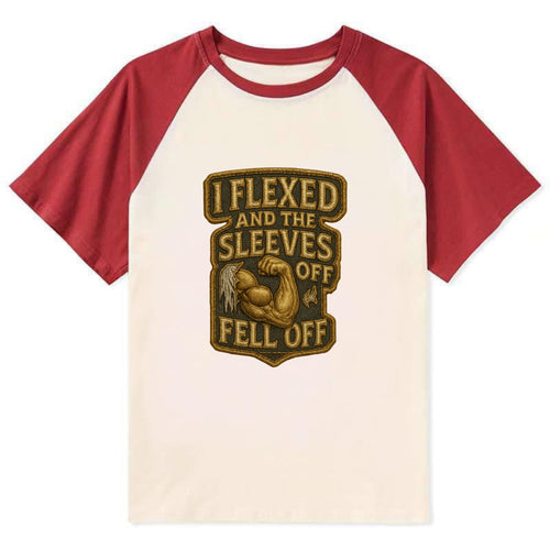 I Flexed and The Sleeves Fell Off  - Contrast Raglan T-shirt