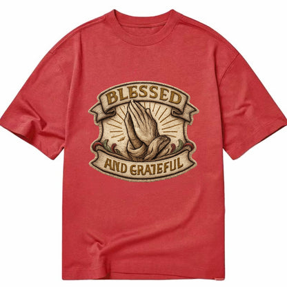 BLESSED AND GRATEFUL - praying hands with text in gold , thankful - Classic T-shirt - Red