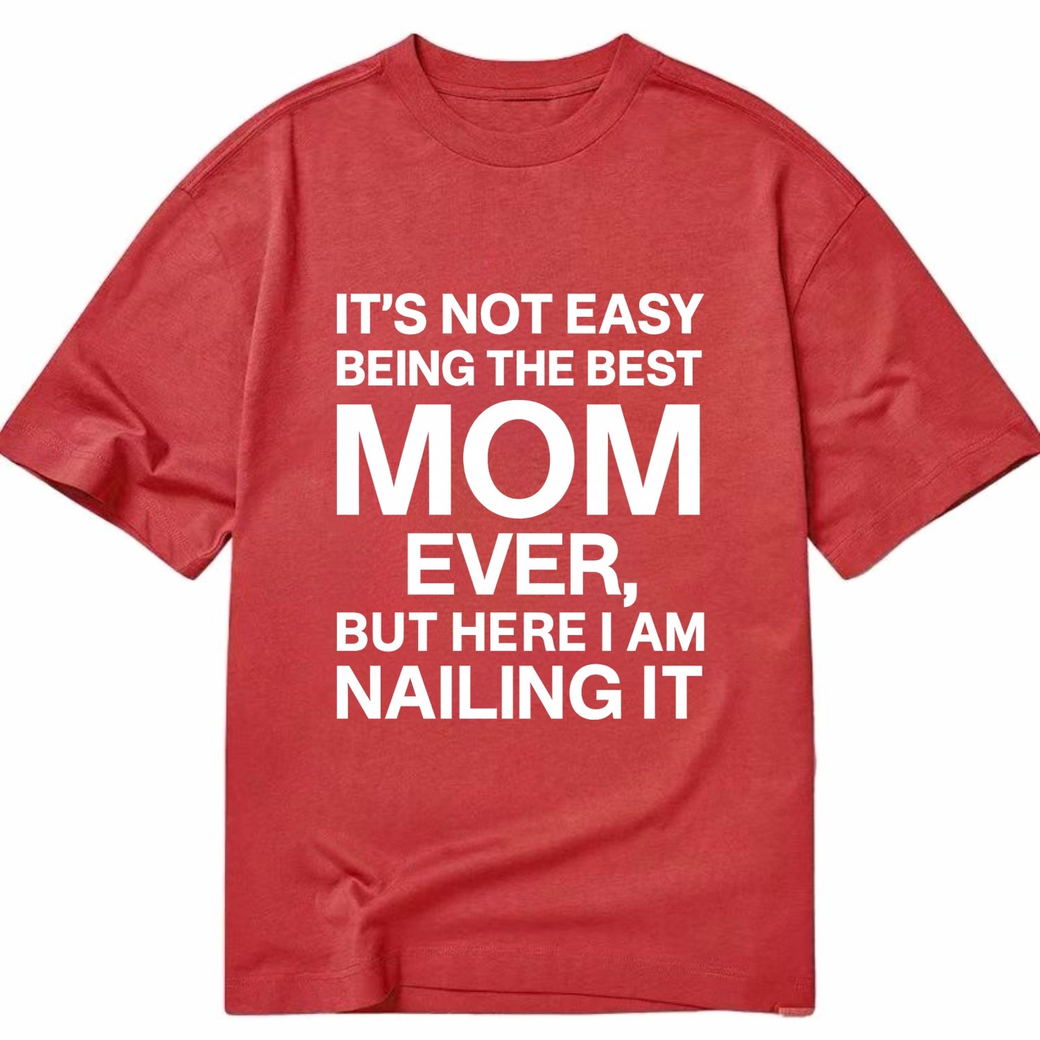 It's not easy being the best HUSBAND ever, but here I am nailing it - Classic T-shirt - Red