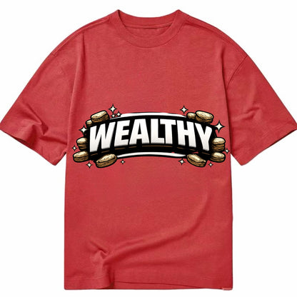 Bold typography design - "WEALTHY" - financial abundance, rich life - Classic T-shirt - Red