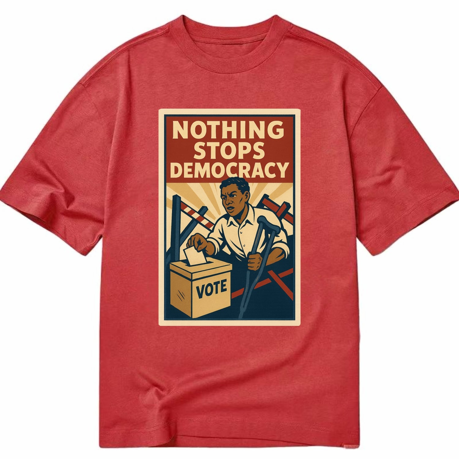 Person voting despite obstacles - "Nothing Stops Democracy" - voter perseverance - Classic T-shirt - Red