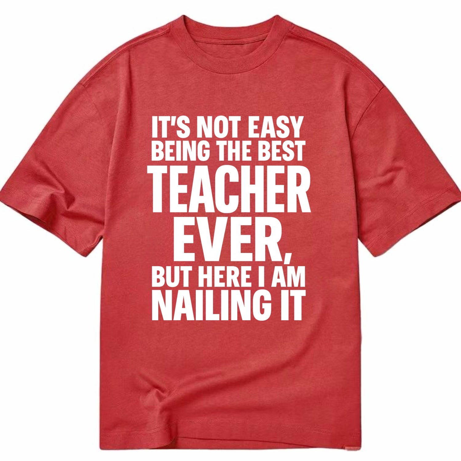 It's not easy being the best FIREFIGHTER ever, but here I am nailing it - Classic T-shirt - Red