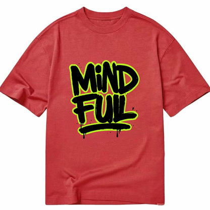 Bold typography design - "MINDFUL" - present awareness, conscious living - Classic T-shirt - Red