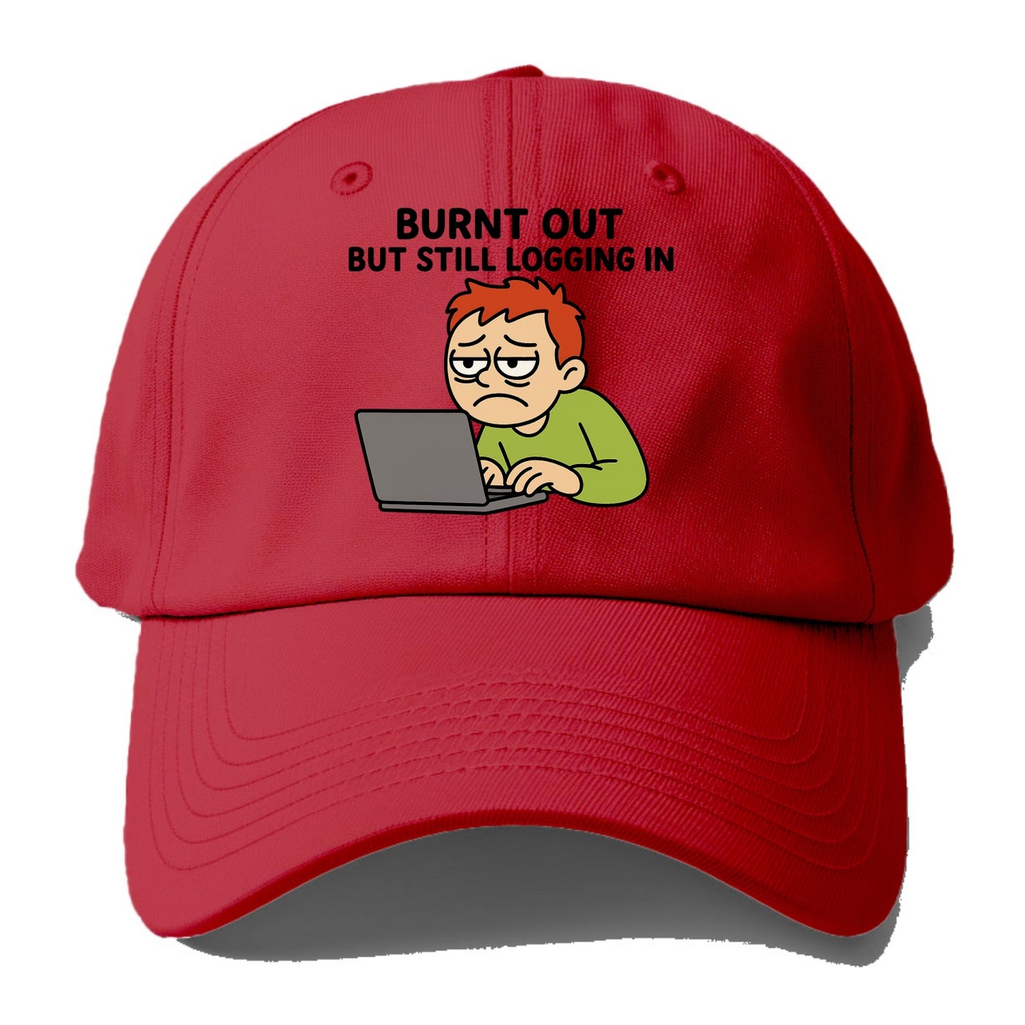 Burnt out person still typing - "Burnt out but still logging in" - hustle culture - Baseball Cap - Red