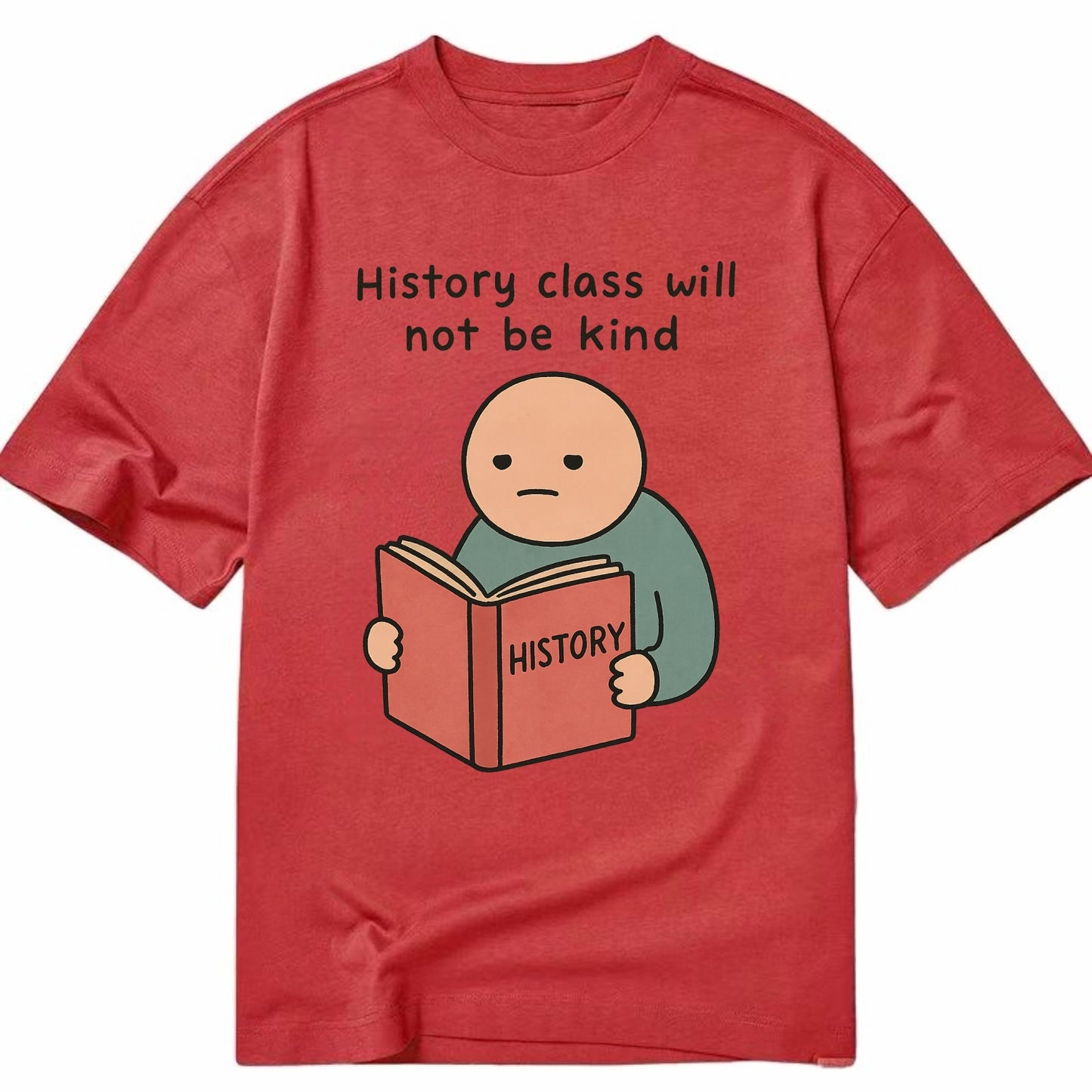 Future history book with cringe - "History class will not be kind" - Classic T-shirt - Red