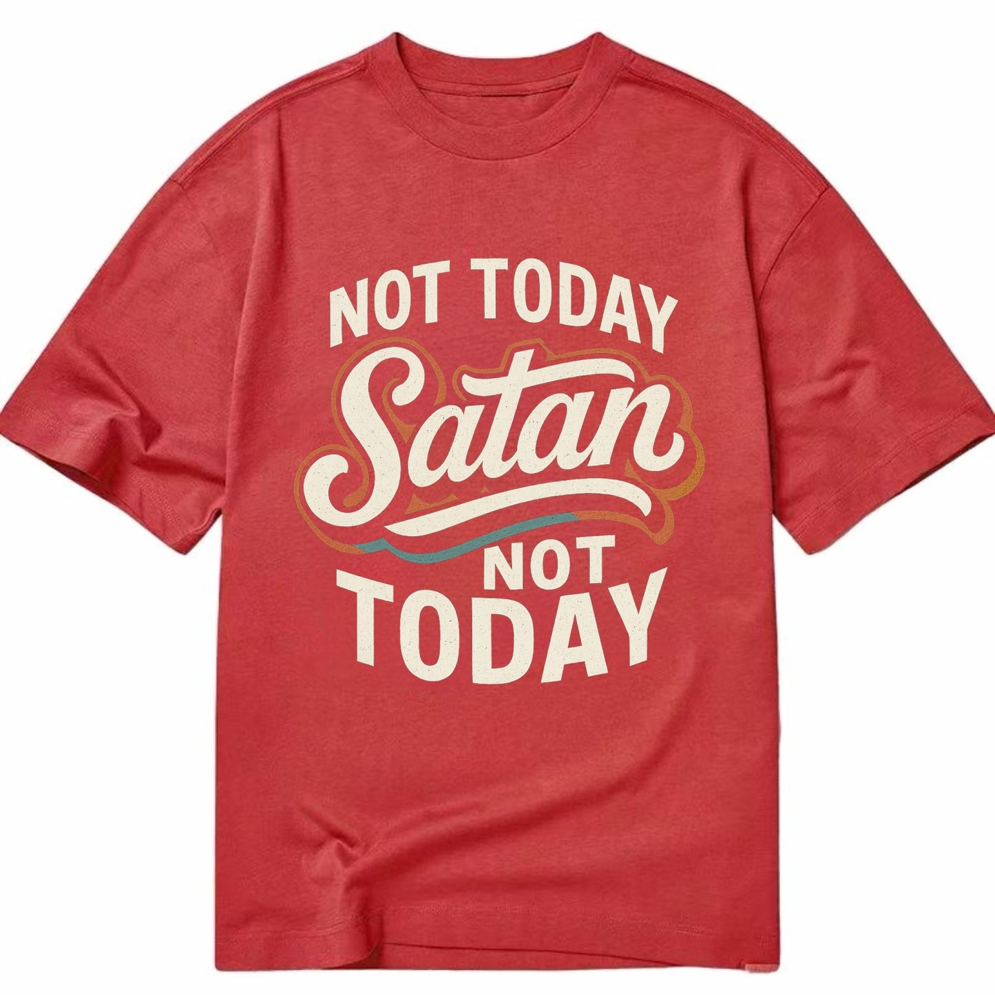 Not Today Satan - Not Today - Classic T-shirt - Red
