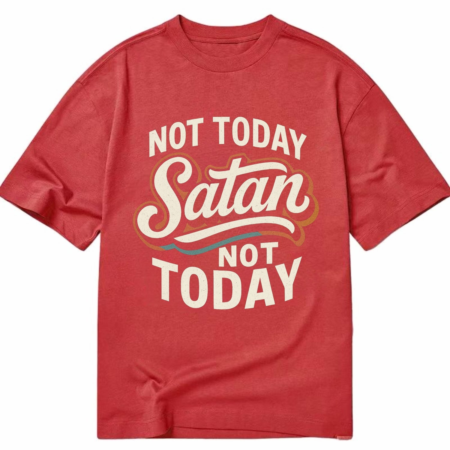 Not Today Satan - Not Today - Classic T-shirt - Red