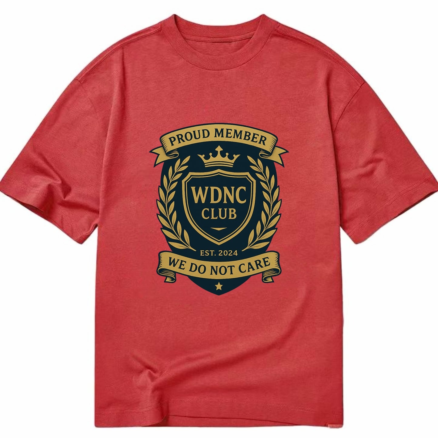 Proud Member badge with laurel wreath - "WDNC CLUB - We Do Not Care" - apathy - Classic T-shirt - Red