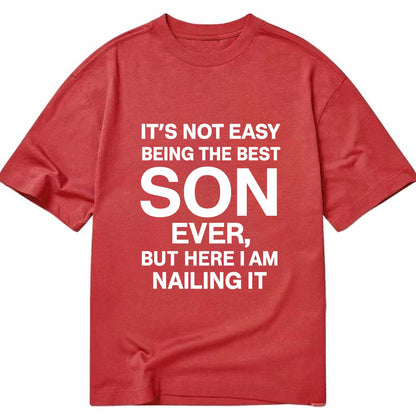 It's not easy being the best SON ever, but here I am nailing it - Classic T-shirt - Red