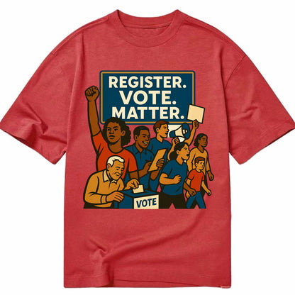 Voter registration drive bringing community together - "Register. Vote. Matter." - Classic T-shirt - Red