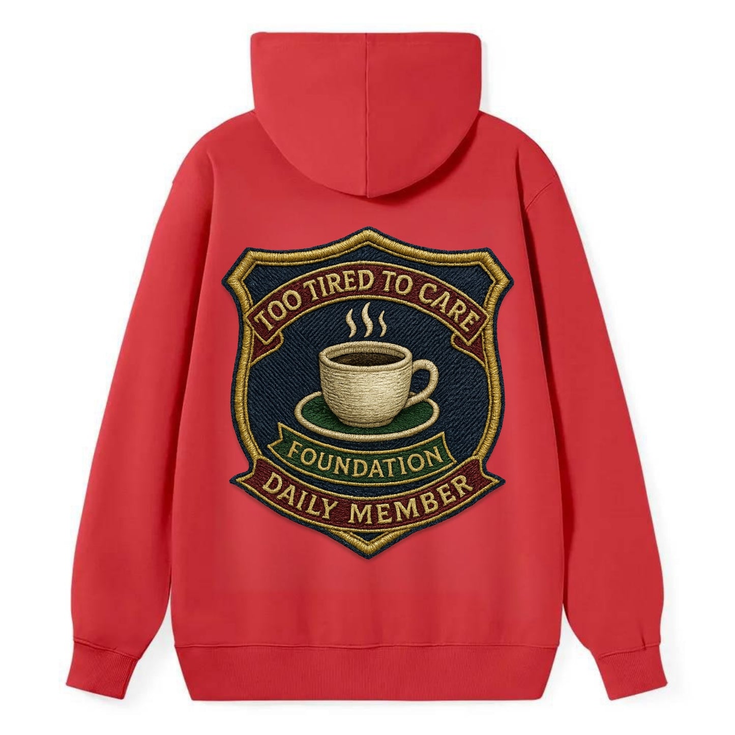 Crest with coffee cup - "Too Tired To Care Foundation - Daily Member" - - Classic Pullover Hoodie - Red