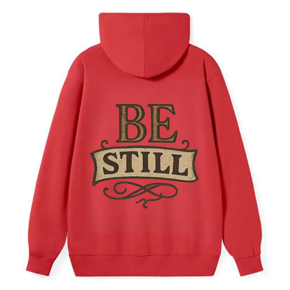 Bold typography design - "BE STILL" - quiet mind, meditation, inner peace - Classic Pullover Hoodie - Red
