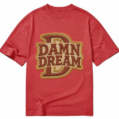 DAMN;DREAM BIG Motivational White Cap - Classic T-shirt - Red