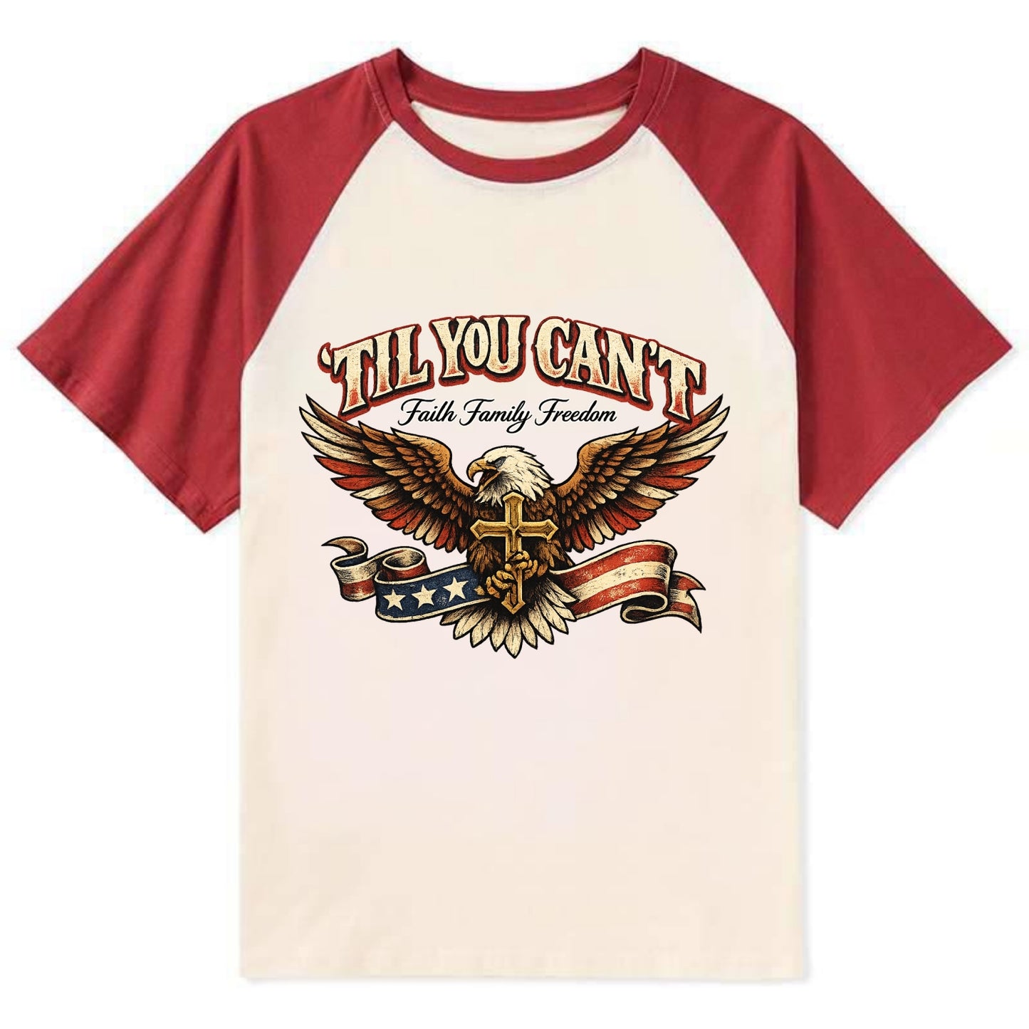 Til You Cant - Eagle Faith Freedom - Contrast Raglan T-shirt - Red
