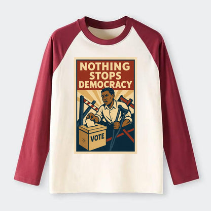 Person voting despite obstacles - "Nothing Stops Democracy" - voter - Raglan Long Sleeve T-Shirt - Red