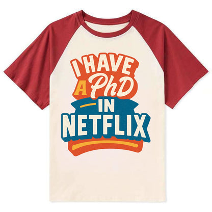 I Have A PhD In Netflix - Contrast Raglan T-shirt - Red