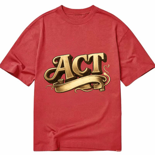 Bold typography design - ACT - take action, do something - Classic T-shirt