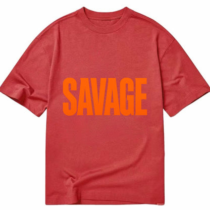 Bold typography design - "SAVAGE" - fierce attitude, taking no prisoners - Classic T-shirt - Red