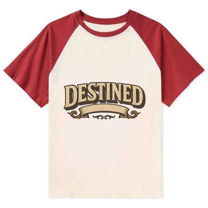 Bold typography design - "DESTINED" - fated for greatness - Contrast Raglan T-shirt - Red
