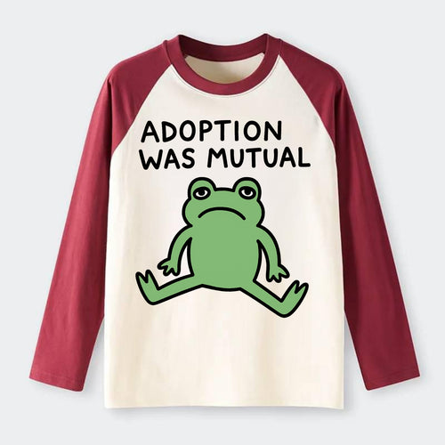 ADOPTION WAS MUTUAL | Animal choosing human - Raglan Long Sleeve T-Shirt