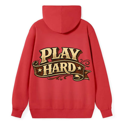 Bold typography design - "PLAY HARD" - giving your all, full effort - Classic Pullover Hoodie - Red