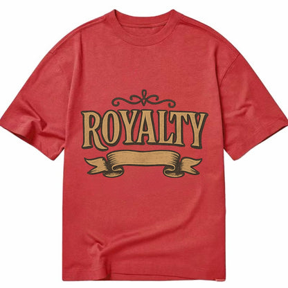 Bold typography design - "ROYALTY" - regal bearing, noble spirit - Classic T-shirt - Red