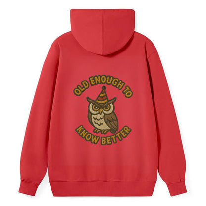 Old Enough To Know Better  - Classic Pullover Hoodie - Red