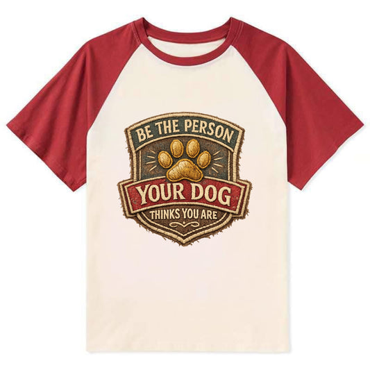 BE THE PERSON YOUR DOG THINKS YOU ARE - inspirational with paw in gold , - Contrast Raglan T-shirt - Red