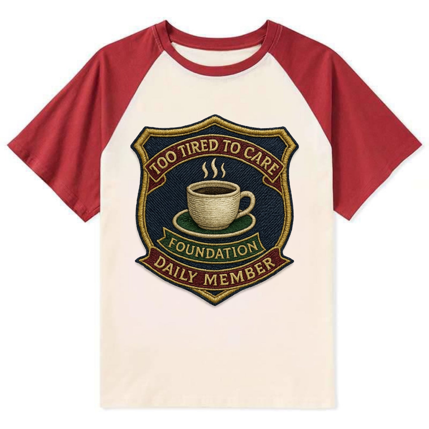 Crest with coffee cup - "Too Tired To Care Foundation - Daily Member" - - Contrast Raglan T-shirt - Red