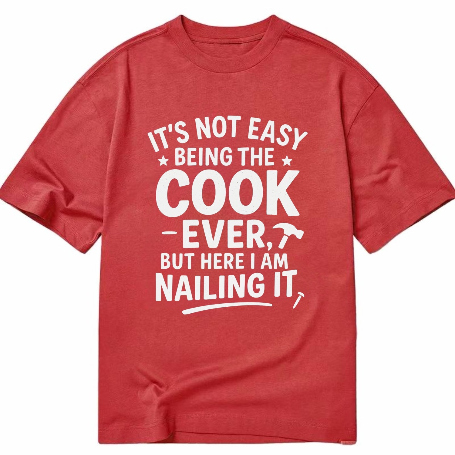 It's not easy being the best COOK ever, but here I am nailing it - Classic T-shirt - Red