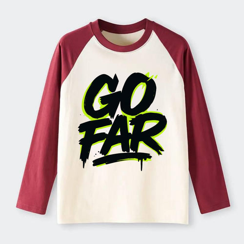 Bold typography design - GO FAR - distance goals, pushing limits - Raglan Long Sleeve T-Shirt