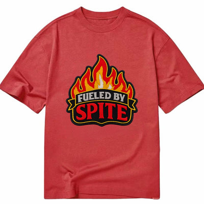 FUELED BY SPITE - fire with text in black and red , petty motivation - Classic T-shirt - Red
