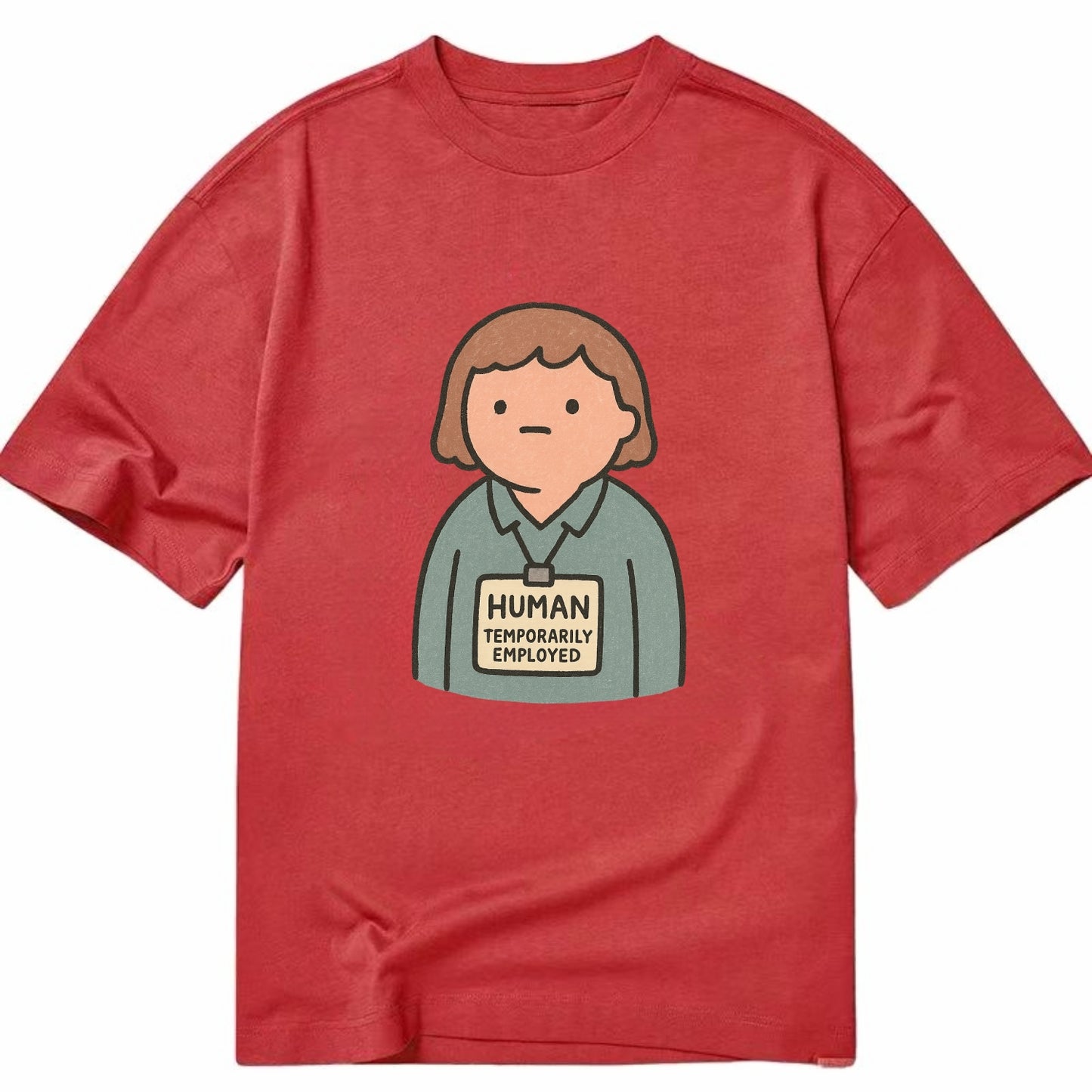 Worker wearing ID badge that says "Human - Temporarily Employed" - existential - Classic T-shirt - Red