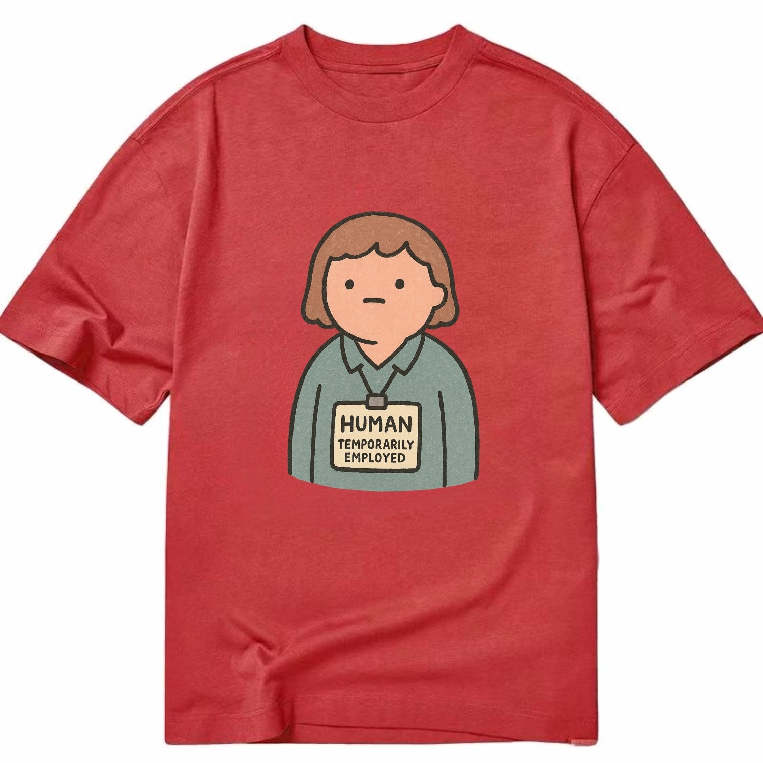 Worker wearing ID badge that says "Human - Temporarily Employed" - existential - Classic T-shirt - Red