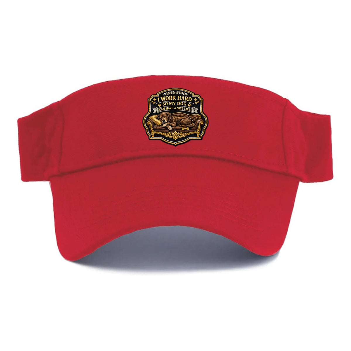 I WORK HARD SO MY DOG CAN HAVE A NICE LIFE - dog on couch in brown , pet luxury - Visor - Red