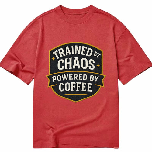 Trained by chaos, powered by coffee - Classic T-shirt