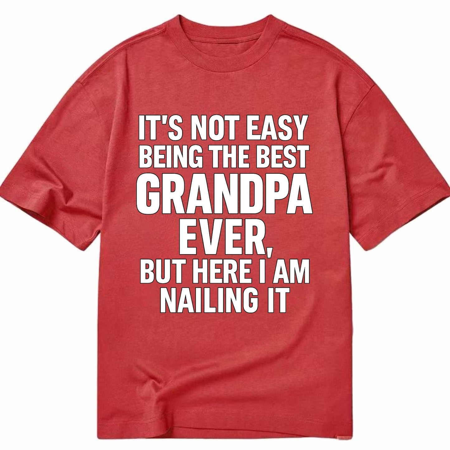 It's not easy being the best GRANDMA ever, but here I am nailing it - Classic T-shirt - Red