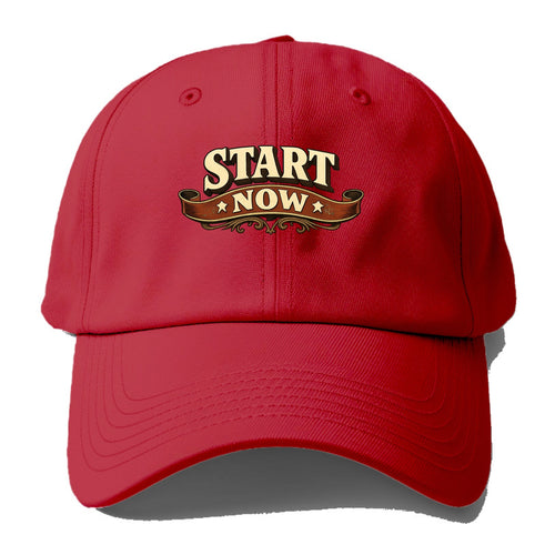 Bold typography design - START NOW - begin immediately, no delay - Baseball Cap