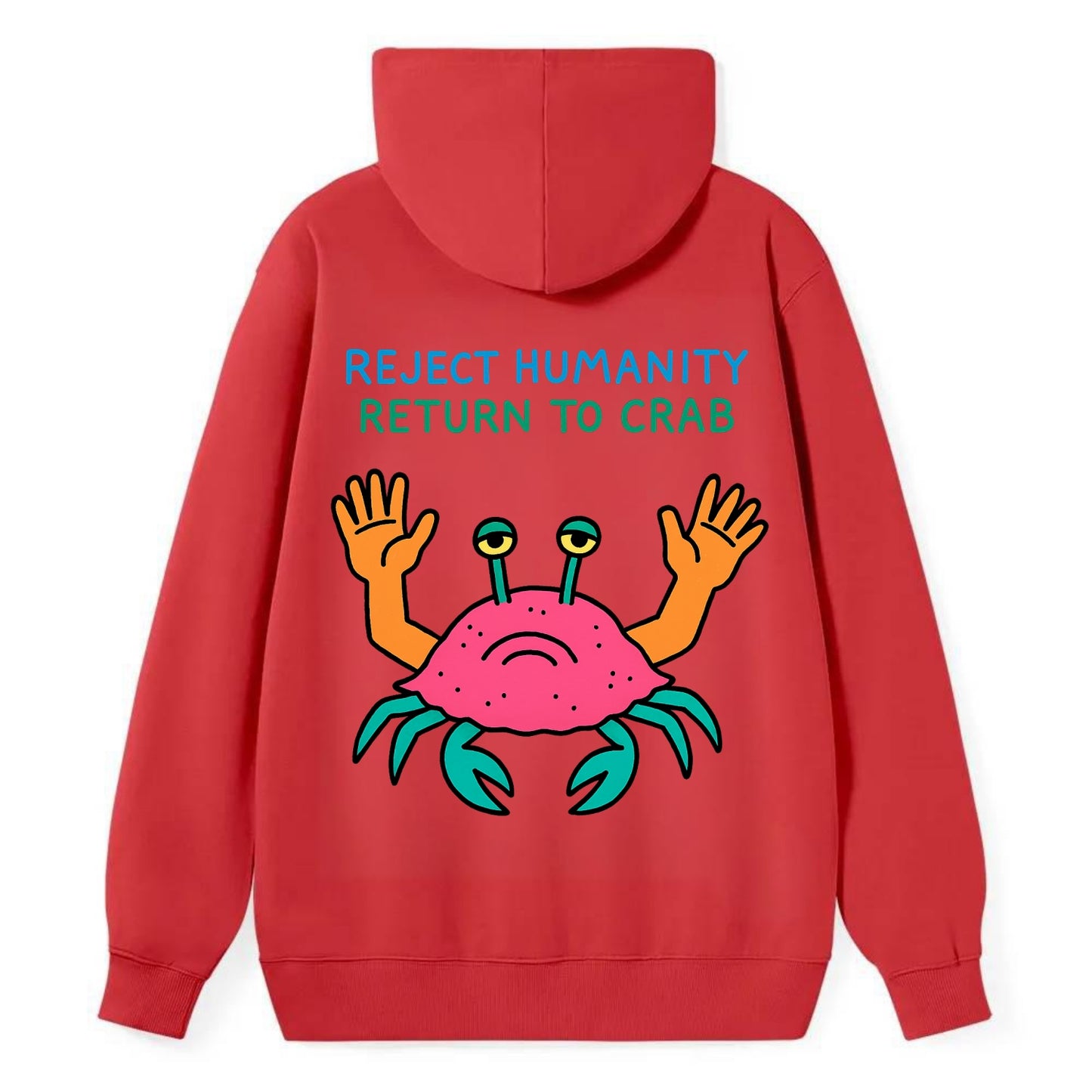 REJECT HUMANITY RETURN TO CRAB | Crab with human hands - Classic Pullover Hoodie - Red