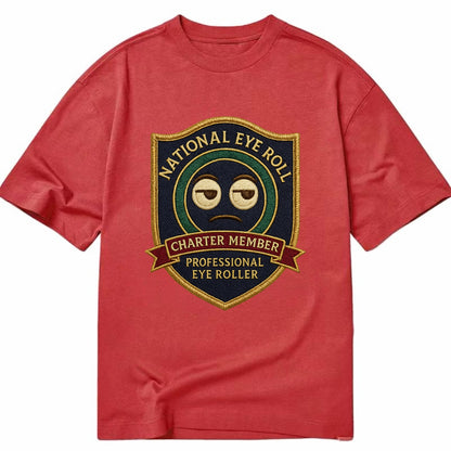 Crest with eye roll icon - "National Eye Roll Association - Charter Member" - - Classic T-shirt - Red