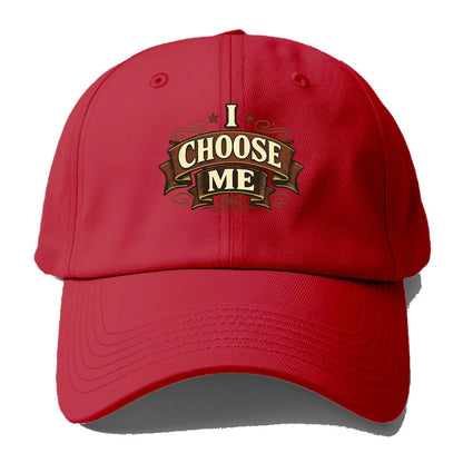 Bold typography design - "I CHOOSE ME" - self-priority, self-selection - Baseball Cap - Red