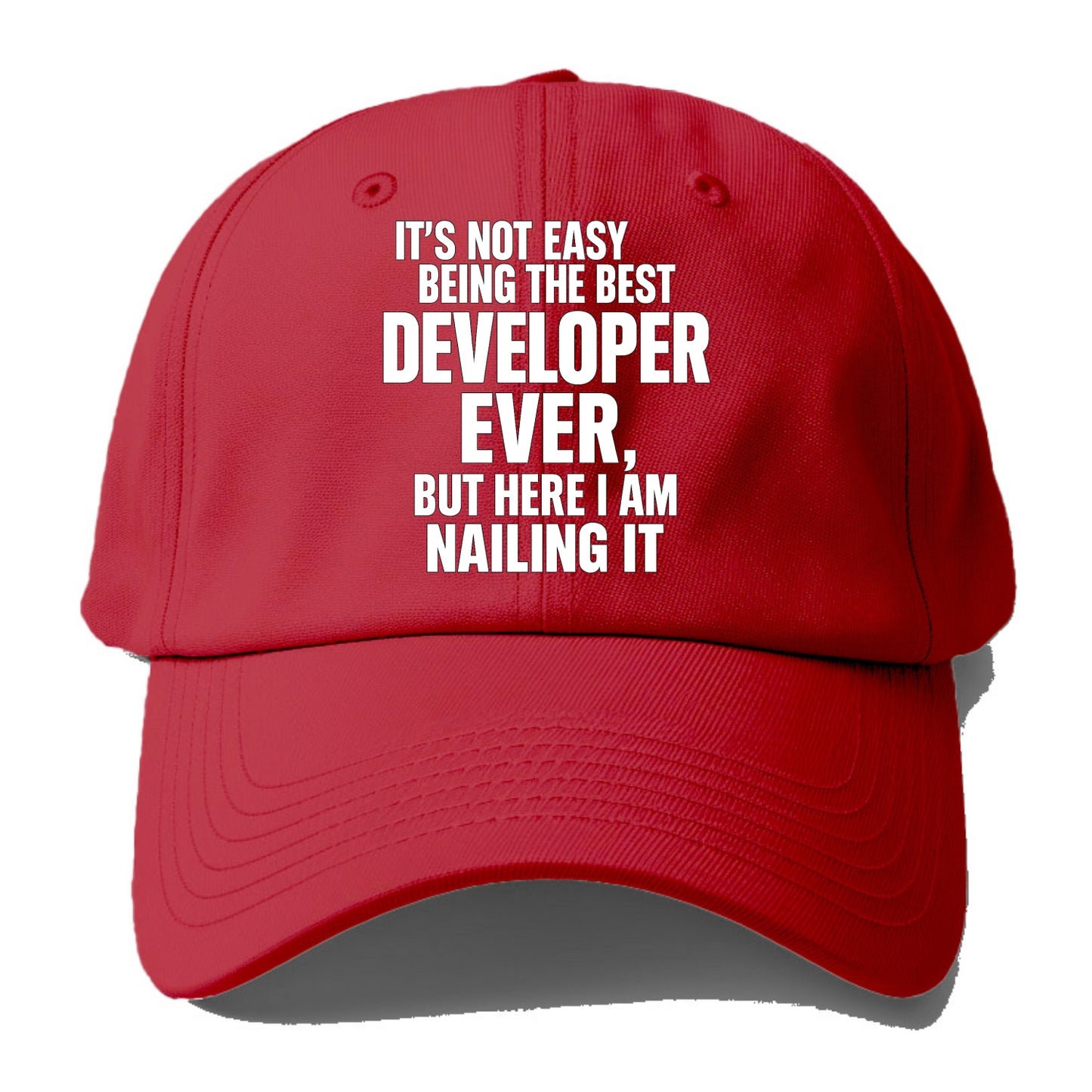 It's not easy being the best DEVELOPER ever, but here I am nailing it - Baseball Cap - Red