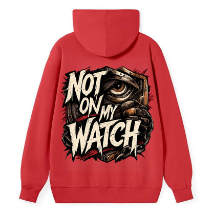 Not On My Watch - Classic Pullover Hoodie - Red