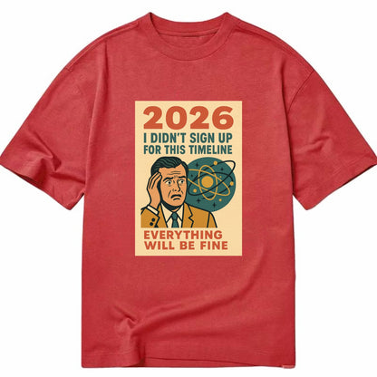 Person in wrong timeline - "I didn't sign up for this timeline" - multiverse - Classic T-shirt - Red