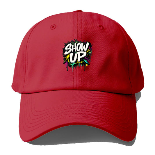 Bold typography design - "SHOW UP" - be present, arrive ready - Baseball Cap - Red