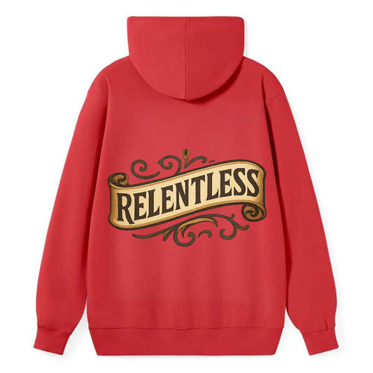 Bold typography design - "RELENTLESS" - never giving up, persistent - Classic Pullover Hoodie - Red