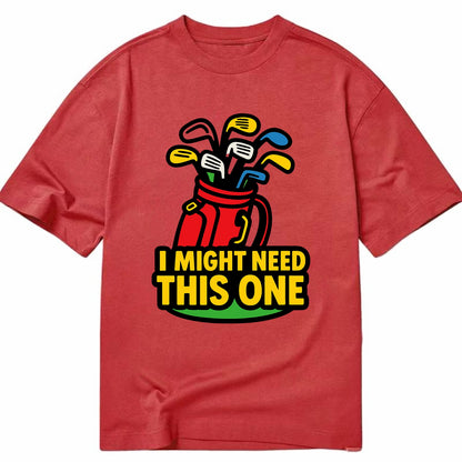 Golf bag overflowing with too many clubs - "I Might Need This One" - gear - Classic T-shirt - Red