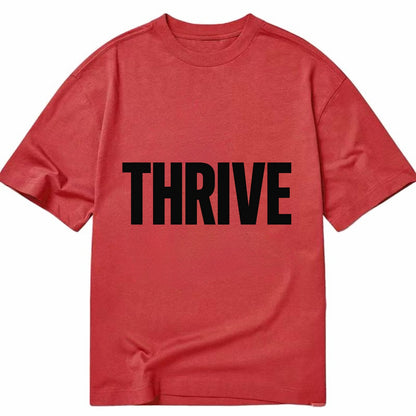 Bold typography design - "THRIVE" - flourishing, doing well - Classic T-shirt - Red